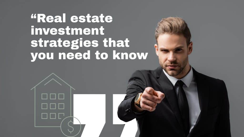 Real estate investment strategies that you need to know