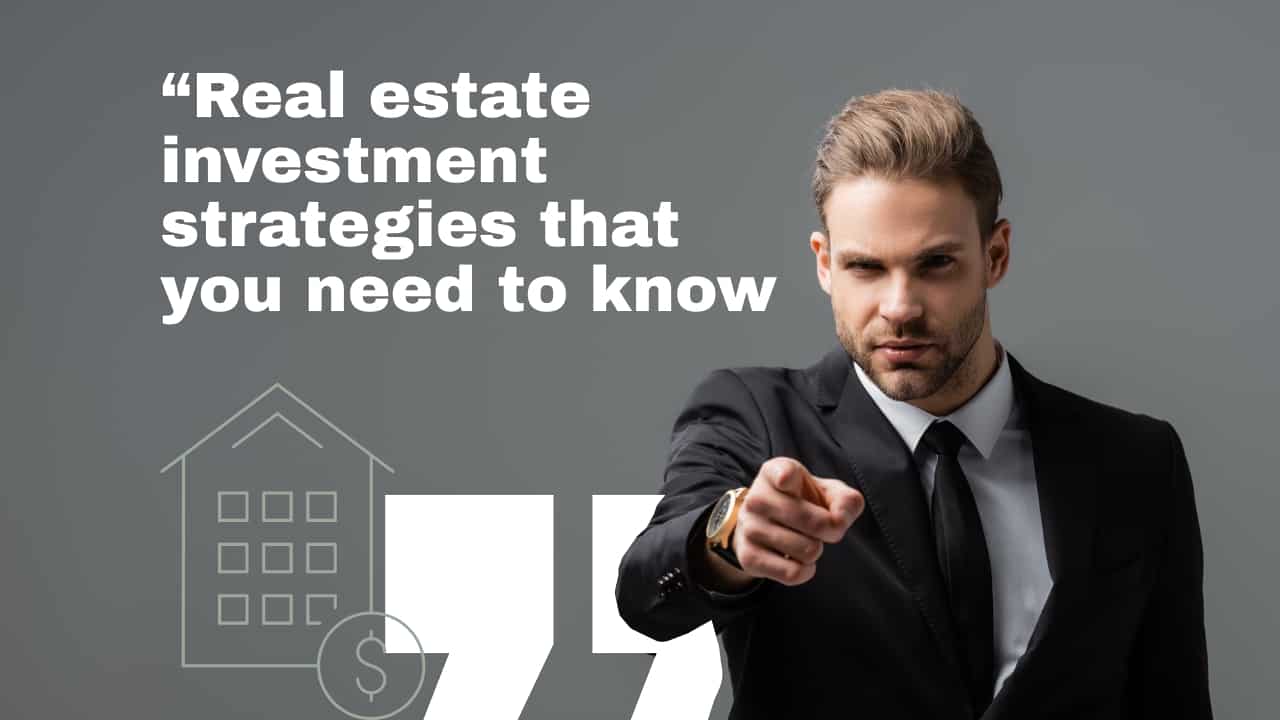 Real estate investment strategies that you need to know
